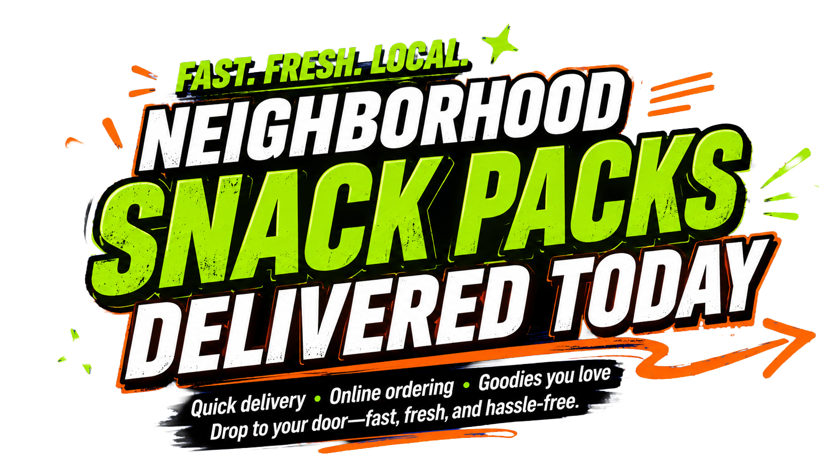 Fast. Fresh. Local. Neighborhood snack packs delivered today.